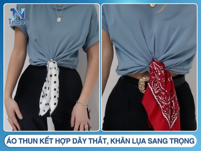 Kiểu 7: Áo thun kết hợp dây thắt, khăn lụa sang trọng