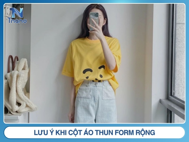 lưu ý khi cột áo thun form rộng