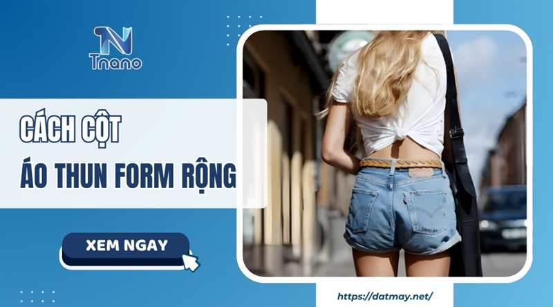 7 cách cột áo thun form rộng đẹp HACK dáng cực đỉnh