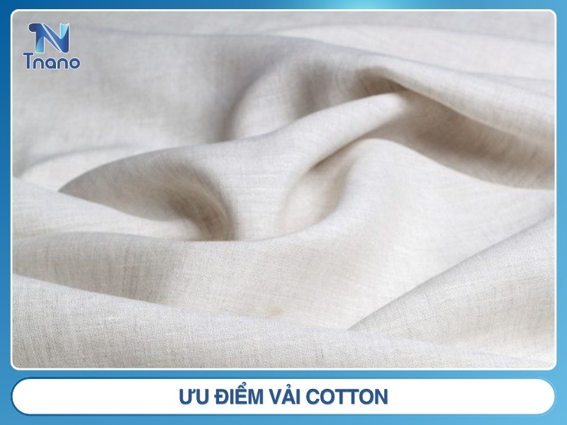 Vải cotton là gì? Ưu nhược điểm PHÂN LOẠI & cách nhận biết Ưu điểm vải cotton