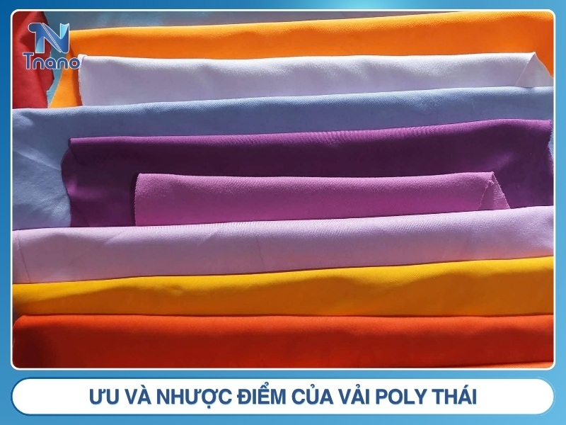 Vải Poly Thái là gì? Nguồn gốc ĐẶC ĐIỂM & phân loại Ưu và nhược điểm của vải Poly Thái