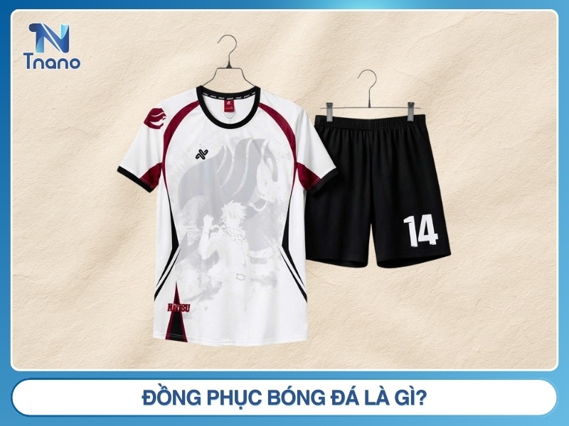 Đồng phục bóng đá là gì?