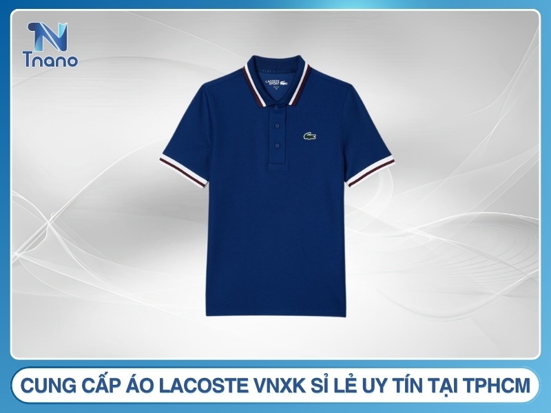 Datmay.net - Cung cấp áo Lacoste VNXK sỉ lẻ uy tín tại TPHCM