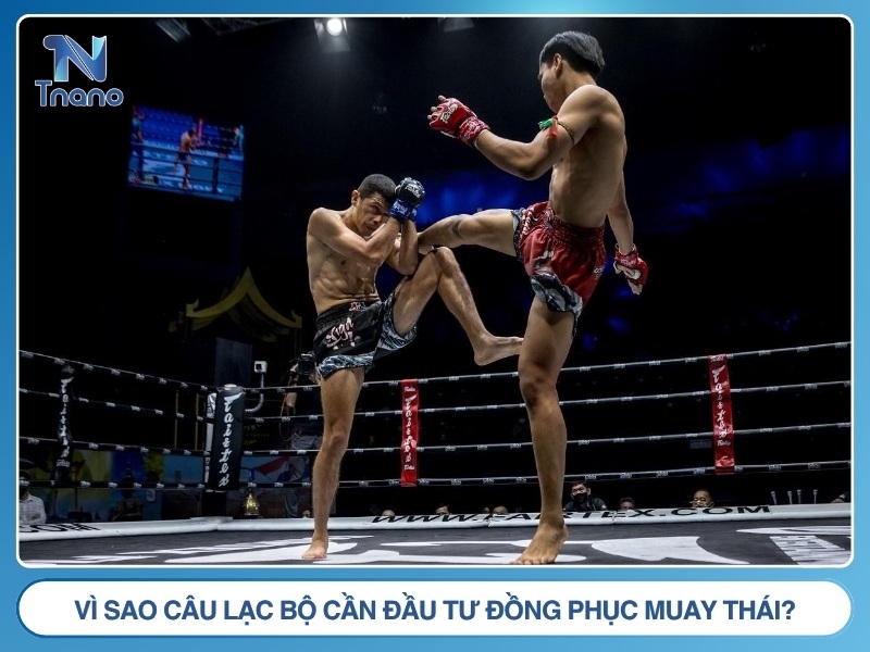 Vì sao câu lạc bộ cần đầu tư đồng phục Muay Thái riêng?
